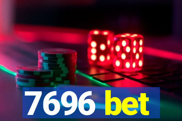 7696 bet